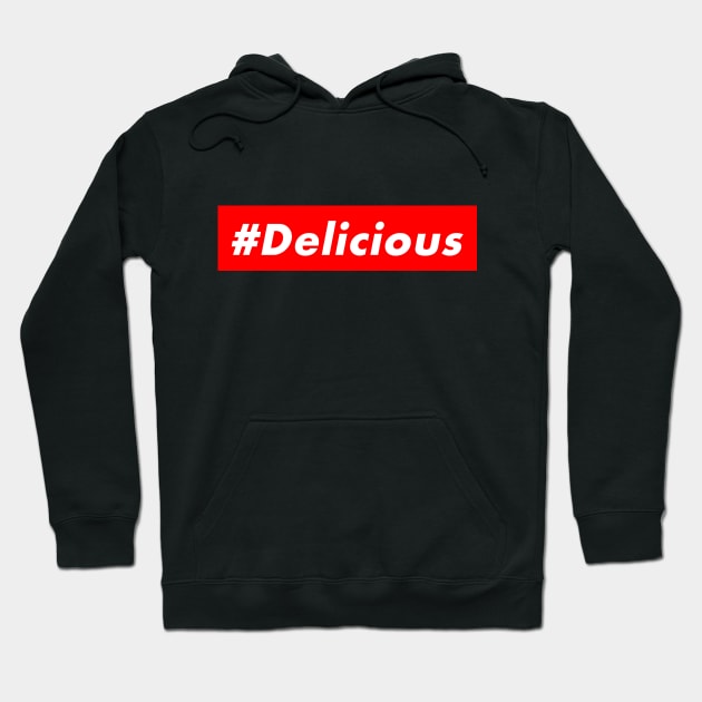 #Delicious Hoodie by PrintHub